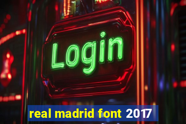 real madrid font 2017